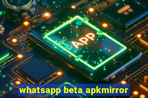 whatsapp beta apkmirror